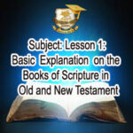 Learn – Basic explanation on the  Books of Scripture in  Old and New Testament (Subject: Lesson 1:)